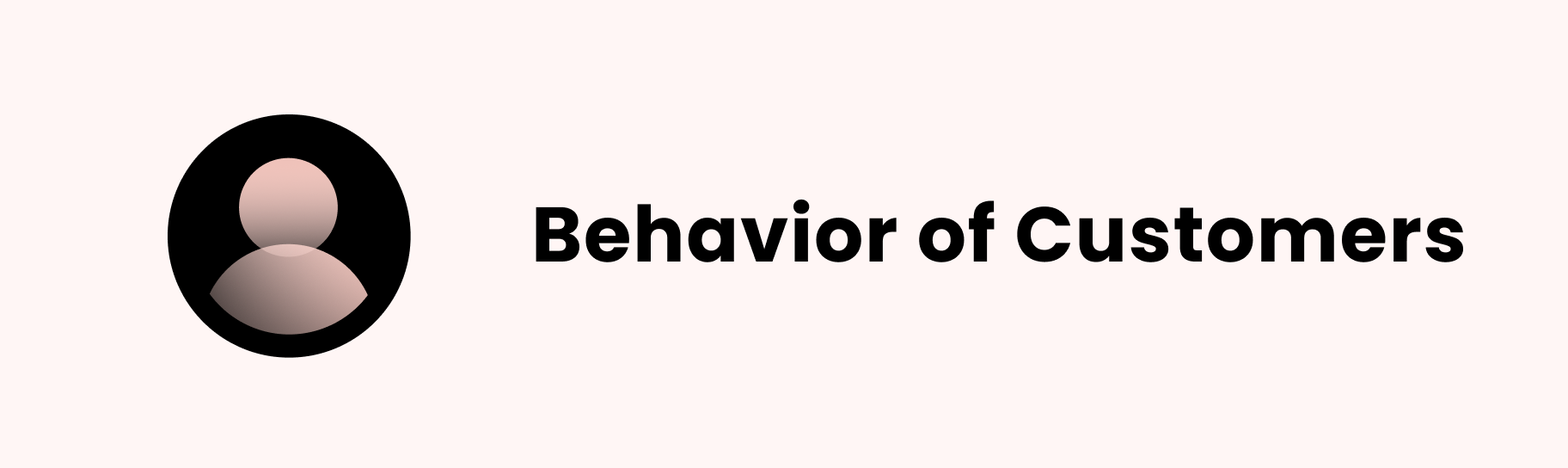 "Behavior of Customers" on a visual banner for this section of the blog post
